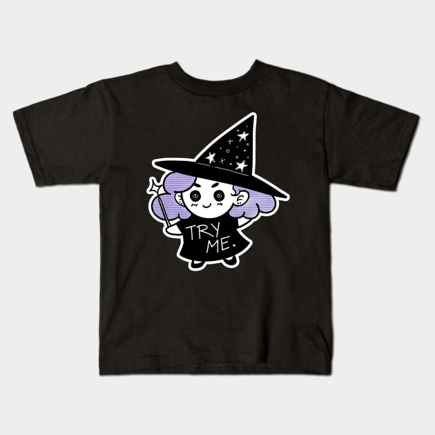 Try Me Witch Kids T-Shirt by Starline Hodge